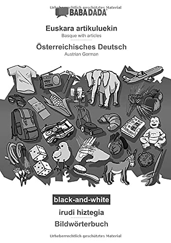 BABADADA black-and-white, Euskara artikuluekin - Österreichisches Deutsch, irudi hiztegia - Bildwörterbuch: Basque with articles - Austrian German, visual dictionary