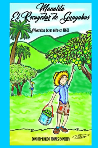 MANOLITO, El Recogedor de Guayabas