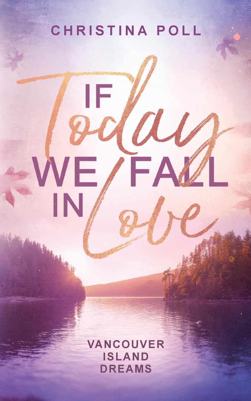 If Today We Fall In Love: Vancouver Island Dreams