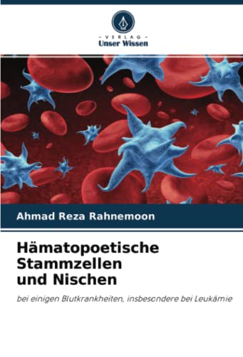 Hämatopoetische Stammzellenund Nischen: bei einigen Blutkrankheiten, insbesondere bei Leukämie