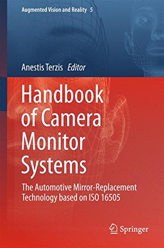 Handbook of Camera Monitor Systems: The Automotive Mirror-Replacement Technology based on ISO 16505 (Augmented Vision and Reality)
