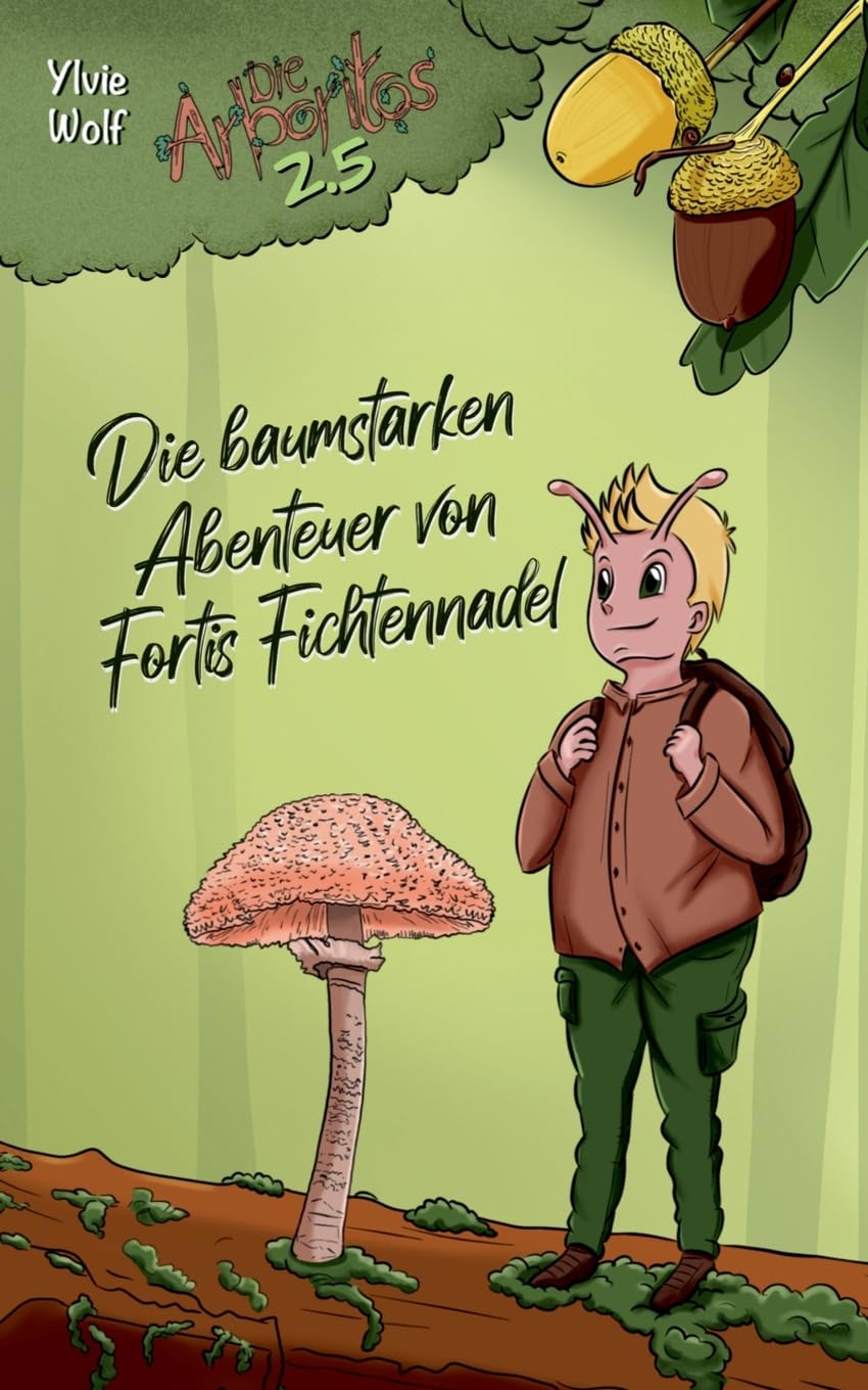Die baumstarken Abenteuer von Fortis Fichtennadel: Die Arboritos 2.5