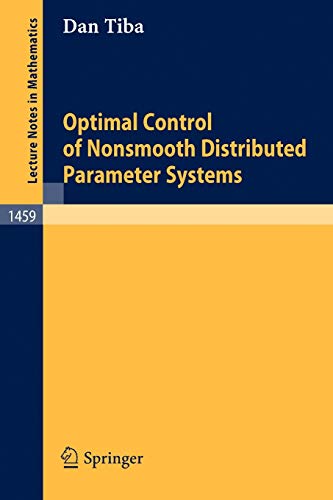 Optimal Control of Nonsmooth Distributed Parameter Systems (Lecture Notes in Mathematics, 1459, Band 1459)