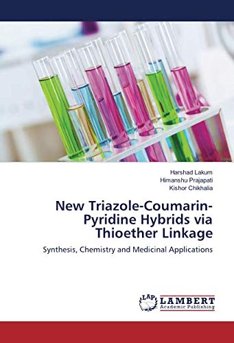 New Triazole-Coumarin-Pyridine Hybrids via Thioether Linkage: Synthesis, Chemistry and Medicinal Applications