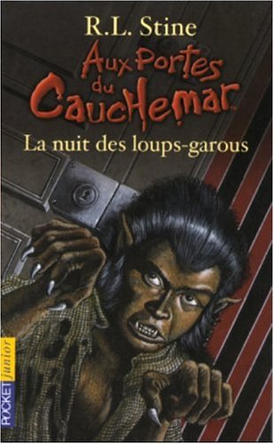 Au Portes Du Cauchemar Aux Portes du Cauchemar, Tome 10 : La nuit des loups-garous de Stine, R. L.