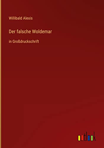 Der falsche Woldemar: in Großdruckschrift