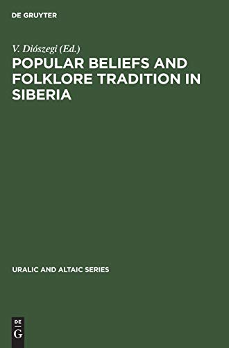 Popular Beliefs and Folklore Tradition in Siberia (Uralic and Altaic Series, 57)