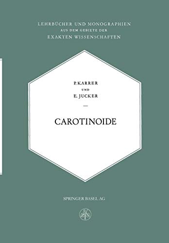 Carotinoide (Lehrbücher und Monographien aus dem Gebiete der exakten Wissenschaften, 17, Band 17)