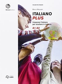 Italiano PLUS A1-A2: Imparare l'Italiano per studiare in italiano