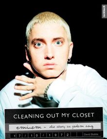 Eminem. Cleaning Out my Closet. Die Story zu jedem Song