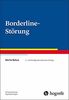 Borderline-Störung (Fortschritte der Psychotherapie / Manuale für die Praxis)
