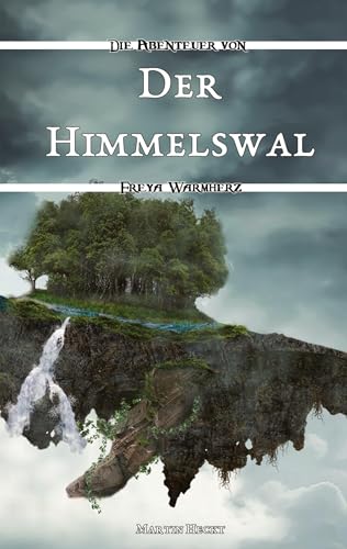 Der Himmelswal: Die Abenteuer von Freya Warmherz (6)