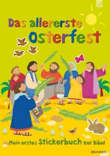 Das allererste Osterfest: Mein erstes Stickerbuch zur Bibel