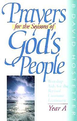Prayers for the Season's of God's People Year A: Worship Aids for the Revised Common Lectionary (Prayers for the Seasons of God's People: Worship Aids for the Revised Common Lectionary)