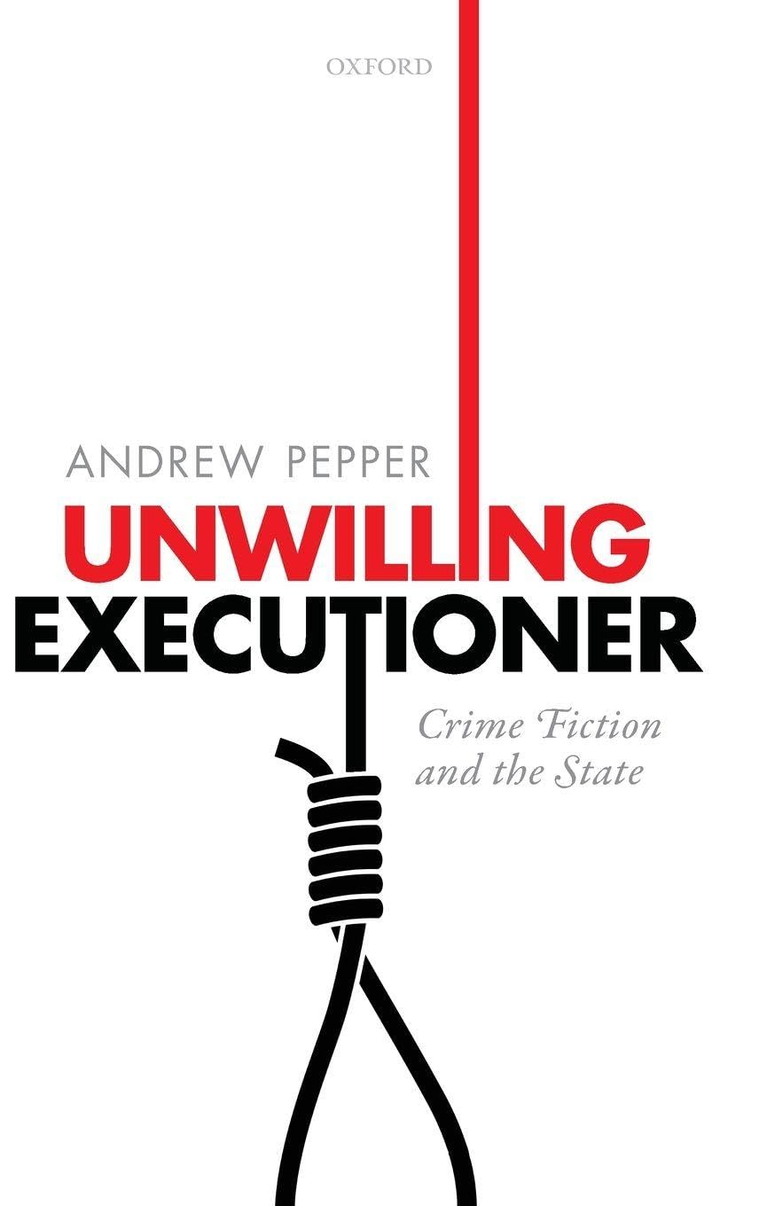 Unwilling Executioner: Crime Fiction and the State