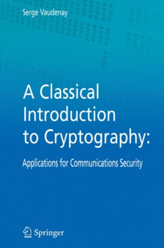 A Classical Introduction to Cryptography: Applications for Communications Security