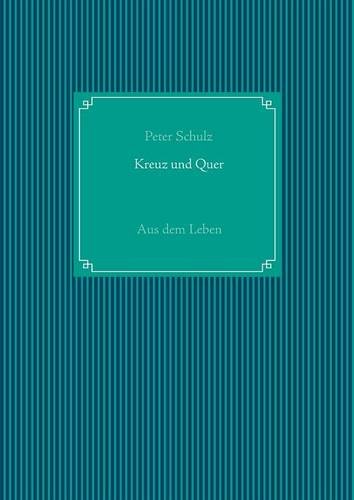 Kreuz und Quer: Aus dem Leben