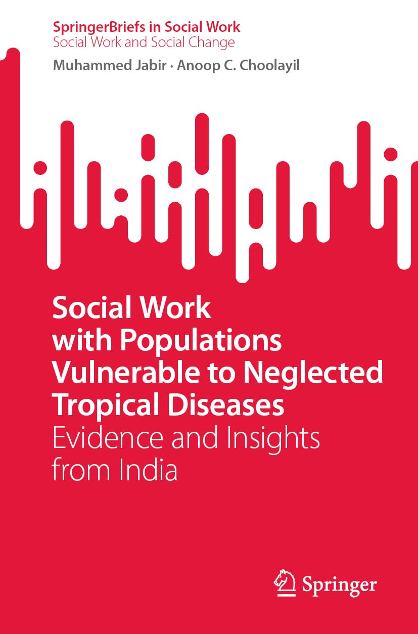 Social Work with Populations Vulnerable to Neglected Tropical Diseases: Evidence and Insights from India (SpringerBriefs in Social Work)