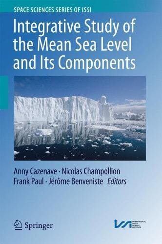 Integrative Study of the Mean Sea Level and Its Components (Space Sciences Series of ISSI)