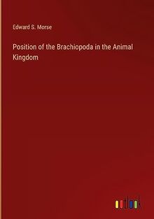 Position of the Brachiopoda in the Animal Kingdom