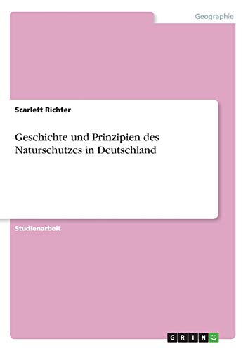 Geschichte und Prinzipien des Naturschutzes in Deutschland