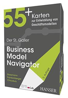 Der St. Galler Business Model Navigator: 55+ Karten zur Entwicklung von Geschäftsmodellen