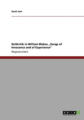 Zeitkritik in William Blakes Songs of Innocence and of Experience
