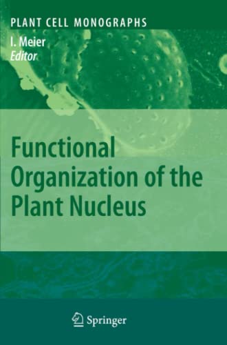 Functional Organization of the Plant Nucleus (Plant Cell Monographs, Band 14)
