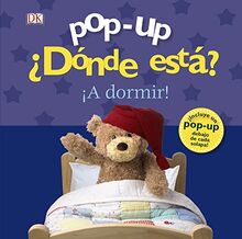 ¿Dónde está? ¡A dormir! (Castellano - A PARTIR DE 0 AÑOS - MANIPULATIVOS (LIBROS PARA TOCAR Y JUGAR), POP-UPS - Pop-up ¿Dónde está?)