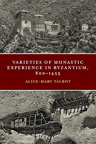 Varieties of Monastic Experience in Byzantium, 800-1453 (The Conway Lectures in Medieval Studies 2014)