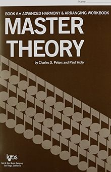 Master Theory Advanced Harmony and Arranging (Book 6)
