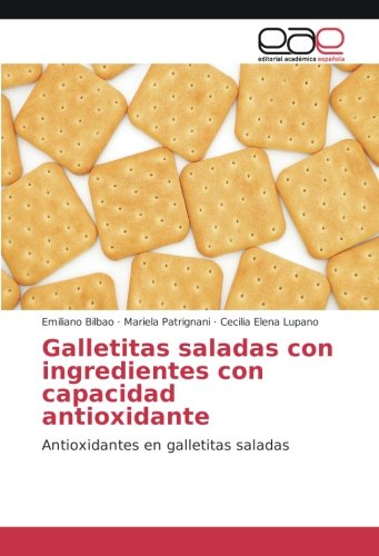 Galletitas saladas con ingredientes con capacidad antioxidante: Antioxidantes en galletitas saladas