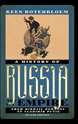 Kees Boterbloem A History Of Russia And Its Empire, From Mikhail Romanov To Vladimir Putin, Second Edition