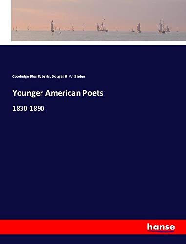 Younger American Poets: 1830-1890