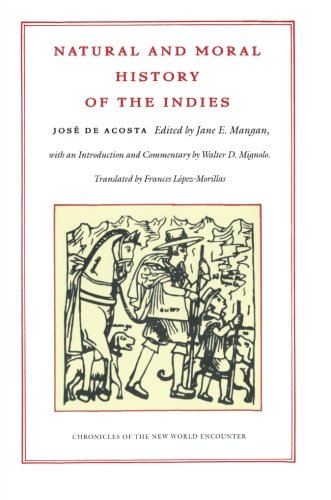 Natural and Moral History of the Indies (Chronicles of the New World Encounter)