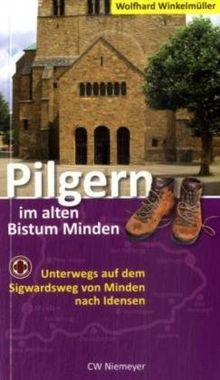 Pilgern im alten Bistum Minden: Unterwegs auf dem Sigwardsweg von Minden nach Idensen