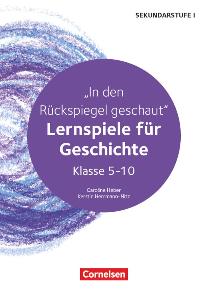 Lernspiele Sekundarstufe I - Geschichte - Klasse 5-10: In den Rückspiegel geschaut - Lernspiele für Geschichte - Kopiervorlagen