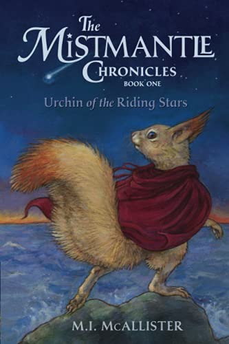 M.I. McAllister Urchin Of The Riding Stars (The Mistmantle Chronicles, Band 1)