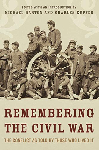 Remembering the Civil War: The Conflict as Told by Those Who Lived It