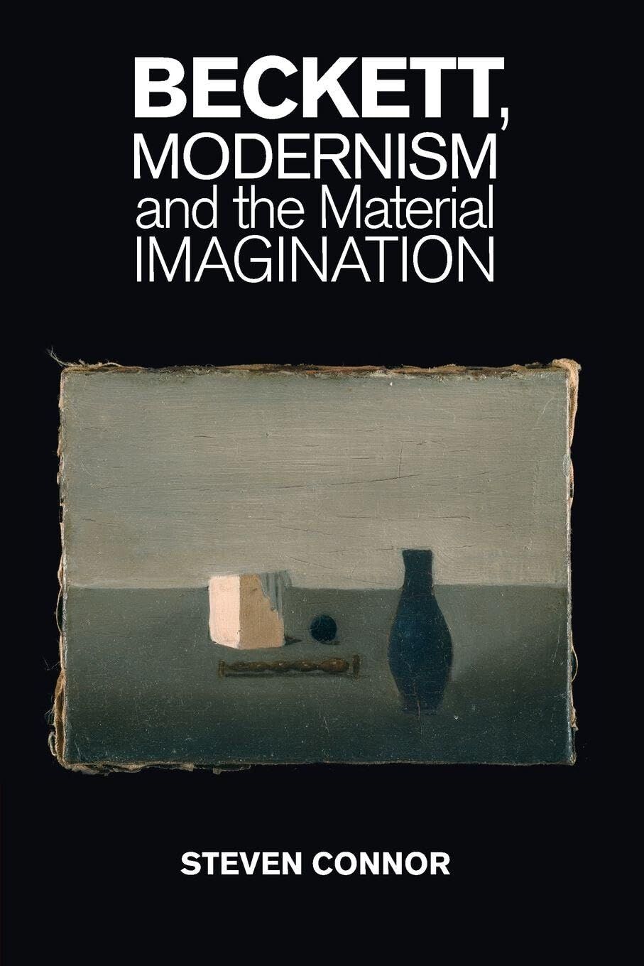 Beckett, Modernism and the Material Imagination