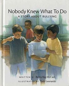 Nobody Knew What to Do: A Story About Bullying