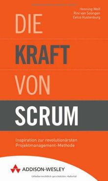 Die Kraft von Scrum: Inspiration zur revolutionärsten Projektmanagement-Methode (Sonstige Bücher AW)