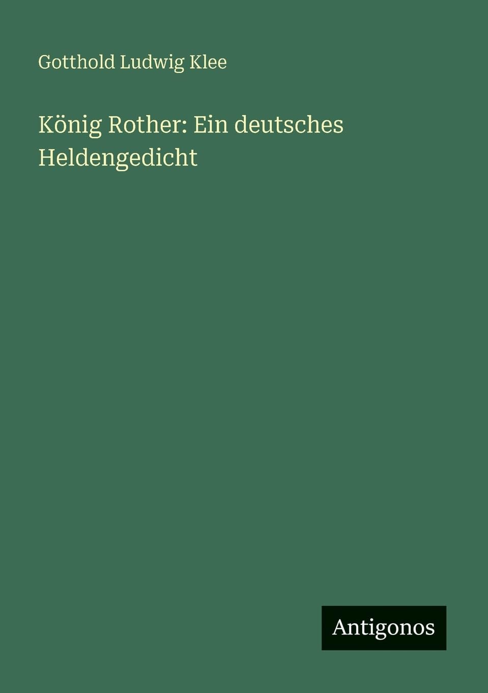 König Rother: Ein deutsches Heldengedicht
