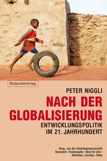 Nach der Globalisierung. Entwicklungspolitik im 21. Jahrhundert