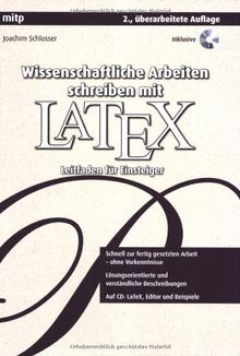 Wissenschaftliche Arbeiten schreiben mit LaTeX: Leitfaden für Einsteiger