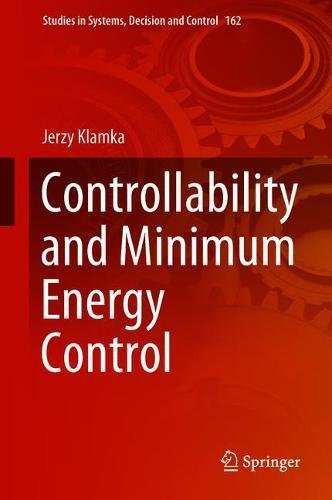 Controllability and Minimum Energy Control (Studies in Systems, Decision and Control, Band 162)