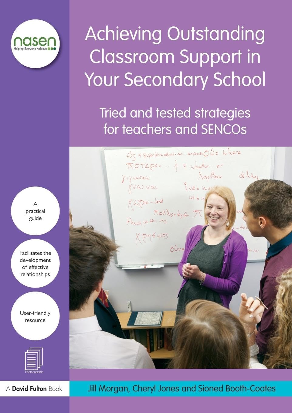 Achieving Outstanding Classroom Support in Your Secondary School: Tried and tested strategies for teachers and SENCOs (Nasen Spotlight)