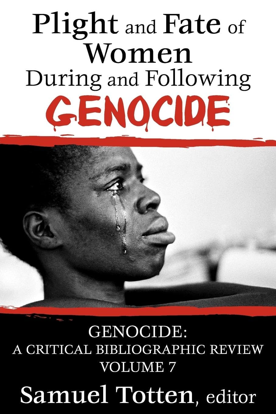 Plight and Fate of Women During and Following Genocide: Volume 7, Genocide - A Critical Bibliographic Review (Genocide: a Critical Bibliographic Review, 7, Band 7)