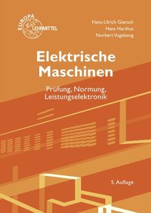 Elektrische Maschinen: Prüfen, Normung, Leistungselektronik