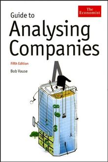 Guide to Analysing Companies (Economist Guide to Analysing Companies)